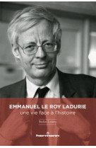 EMMANUEL LE ROY LADURIE : UNE BIOGRAPHIE - LEMNY STEFAN - HERMANN