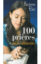 100 PRIERES POUR LES CELIBATAIRES - PACOME ELET - Salvator