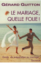 MARIAGE QUELLE FOLIE (LE) - GUITTON G. - SALVATOR