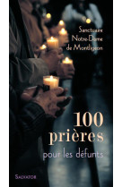 100 PRIERES POUR LES DEFUNTS -  SANCTUAIRE N-D DE MONTLIGEON - SALVATOR