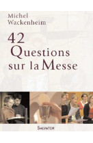 LA MESSE EN 50 QUESTIONS - MICHEL WACKENHEIM - SALVATOR