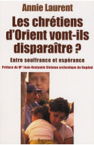 CHRETIENS D-ORIENT VONT-ILS DISPARAITRE? - A LAURENT - SALVATOR