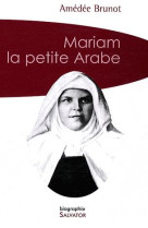 MARIAM LA PETITE ARABE (POCHE) - AMEDE BRUNOT . - SALVATOR