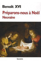 PREPARONS-NOUS A NOEL (NEUVAINE) - BENOIT  XVI - SALVATOR