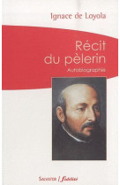 RECIT DU PELERIN (POCHE) - IGNACE DE LOYOLA . - SALVATOR