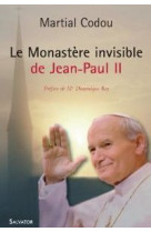 MONASTERE INVISIBLE DE JEAN-PAUL II NOUV ELLE EDITION AUGMENTEE  (LE) - MARTIAL CODOU - SALVATOR