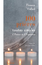 100 PRIERES TOUTES SIMPLES - FLORENCE VIELLARD . - SALVATOR