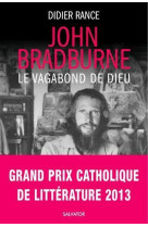 JOHN BRADBURNE, LE VAGABOND DE DIEU - DIDIER RANCE - SALVATOR