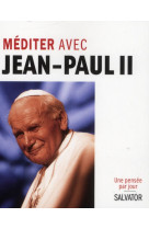 MEDITER AVEC JEAN-PAUL II - DOM PATRICE MAHIEU - SALVATOR