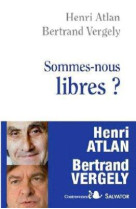 SOMMES-NOUS LIBRES ? - HENRI ATLAN/BERTRAND - SALVATOR