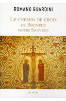 CHEMIN DE CROIX DU SEIGNEUR NOTRE SAUVEUR - ROMANO GUARDINI - Salvator