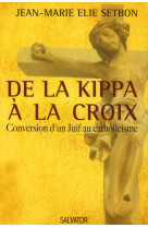 DE LA KIPPA A LA CROIX - JEAN MARIE ELIE SETB - Salvator