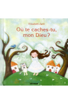 OU TE CACHES-TU MON DIEU ? - ELISABETH ZARTL - Salvator