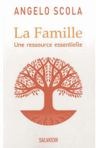 FAMILLE UNE RESSOURCE ESSENTIELLE (LA) - ANGELO SCOLA - Salvator