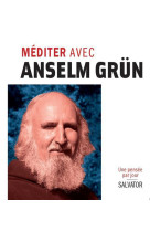 MEDITER AVEC ANSELM GRUN - ANSELM GRUN - Salvator