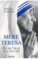 MERE TERESA, CE QU-ELLE N-A PAS DIT - PHILIPPE LEGRAND - Salvator