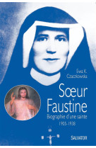 SOEUR FAUSTINE BIOGRAPHIE D-UNE SAINTE - EWA K. CZACZKOWSKA - Salvator