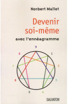 DEVENIR SOI-MEME AVEC-L-ENNEAGRAMME - NORBERT MALLET - Salvator