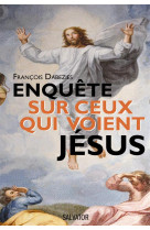 ENQUETE SUR CEUX QUI VOIENT JESUS - FRANCOIS DABEZIES - Salvator