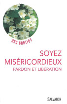 SOYEZ MISERICORDIEUX. PARDON ET LIBERATION - LIONNEL MARCILLAUD - Salvator