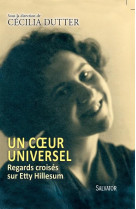 COEUR UNIVERSEL, REGARDS CROISES SUR ETT Y HILLESUM - CECILIA DUTTER - Salvator