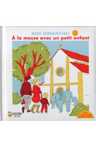 A LA MESSE AVEC UN PETIT ENFANT (3-6 ANS) - EMMANUELLE REMOND DA - Salvator