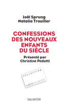 CONFESSIONS DES NOUVEAUX ENFANTS DU SIECLE - NATALIA TROUILLER - Salvator