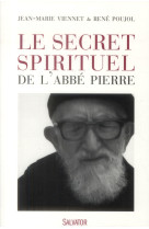 SECRET SPIRITUEL DE L-ABBE PIERRE (LE) - RENE POUJOL - Salvator