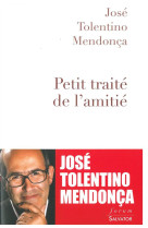 PETIT TRAITE DE L-AMITIE - JOSE TOLENTINO MENDO - Salvator