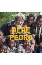 PERE PEDRO. AU SERVICE DES PAUVRES DE MADAGASCAR - LAURENT DE GEBHARDT - Salvator