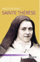 MEDITER AVEC SAINTE THERESE DE LISIEUX - PERE PIERRE DESCOUVE - Salvator