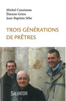 TROIS GENERATIONS DE PRETRES - ETIENNE GRIEU MICHEL - Salvator