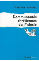 COMMUNAUTES CHRETIENNES DU IER SIECLE - EDOUARD COTHENET - Salvator