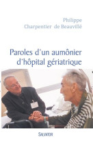 PAROLES D-UN AUMONIER D-HOPITAL GERIATRIQUE - PHILIPPE CHARPENTIER - Salvator