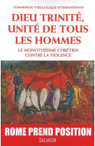 DIEU TRINITE, UNITE DE TOUS LES HOMMES. LE MONOTHEISME CHRETIEN CONTRE LA VIOLENCE - COMMISSION THEOLOGIQ - Salvator