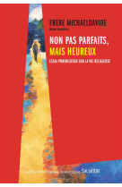 NON PAS PARFAITS, MAIS HEUREUX / ESSAI PROVOCATEUR SUR LA VIE RELIGIEUSE - MICHAELDAVIDE SEMERA - Salvator