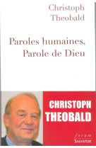 PAROLES HUMAINES, PAROLE DE DIEU - CHRISTOPH THEOBALD. - Salvator