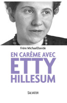 EN CAREME AVEC ETTY HILESSUM - FRERE MICHAELDAVIDE - Salvator