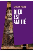 DIEU EST AMITIE - XAVIER MORALES - Salvator