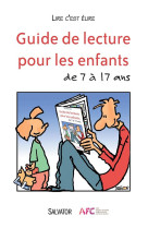 GUIDE DE LECTURE POUR DES ENFANTS DE 7 A 17 ANS - LIRE, C-EST ELIRE - Salvator