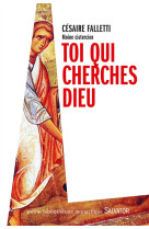 TOI QUI CHERCHES DIEU - CESAIRE FALLETTI - Salvator