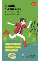 BRAILLE GRENOUILLE. POUR CHERCHER LE BONHEUR A TOUTE HEURE - JEAN-PIER DELAUME-MY - Salvator