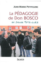 PEDAGOGIE DE DON BOSCO EN 12 MOTS CLES - JEAN-MARIE PETITCLER - Salvator