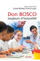 DON BOSCO, TOUJOURS D-ACTUALITE - JEAN-MARIE PETITCLER - Salvator