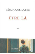 ETRE LA - VERONIQUE DUFIEF - Salvator