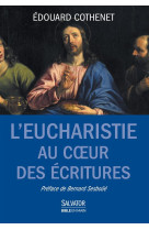 EUCHARISTIE AU COEUR DES ECRITURES - EDOUARD COTHENET - Salvator