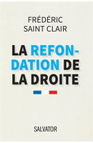 REFONDATION DE LA DROITE - FREDERIC SAINT CLAIR - Salvator