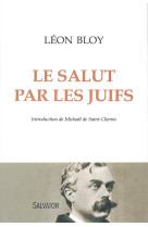 LEON BLOY : LE SALUT PAR LES JUIFS - LEON BLOY - Salvator