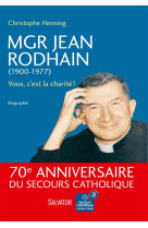 MGR JEAN RODHAIN : VOUS, C-EST LA CHARITE ! - CHRISTOPHE HENNING - Salvator