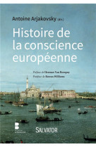 HISTOIRE DE LA CONSCIENCE EUROPEENNE - ANTOINE ARJAKOVSKY ( - Salvator